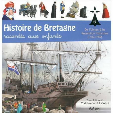Livrenpoche : Histoire de Bretagne racontée aux enfants Tome VI : De l'union à la révolution française - Yann Tatibouët - Livre