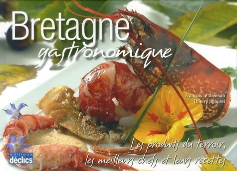 Livrenpoche : Bretagne gastronomique - François Le Divenah - Livre