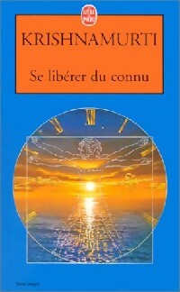 Se libérer du connu - Jiddu Krishnamurti - Livre