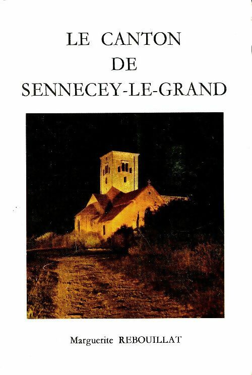 Le canton de Sennecey-le-Grand - Marguerite Rebouillat -  Compte d'auteur GF - Livre