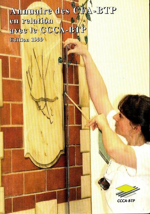 Livrenpoche : Annuaire des CFA-BTP en relation avec le CCCA-BTP 1999 - Collectif - Livre
