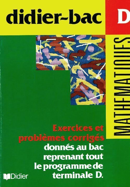 Mathématiques Terminale D. Exercices et problèmes corrigés  - Collectif -  Didier-bac - Livre