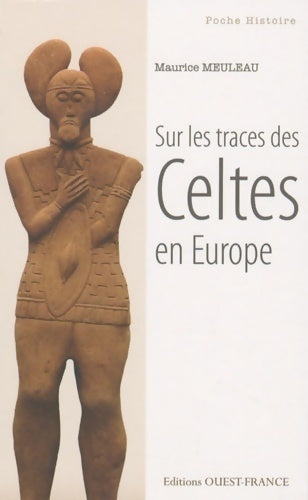 Livrenpoche : Sur les traces des celtes en Europe - Maurice Meuleau - Livre