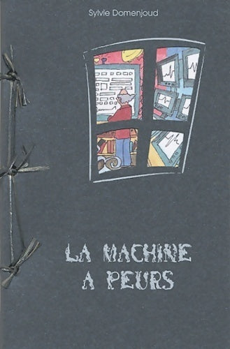 Livrenpoche : La machine à peurs - Sylvie Domenjoud - Livre