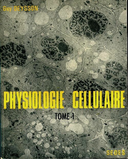 Livrenpoche : Physiologie cellulaire Tome I - Guy Deysson - Livre
