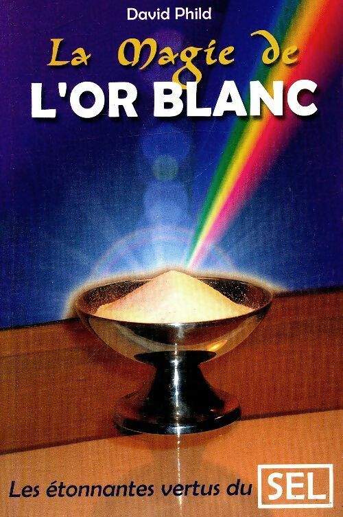 Livrenpoche : La magie de l'or blanc - David Phild - Livre