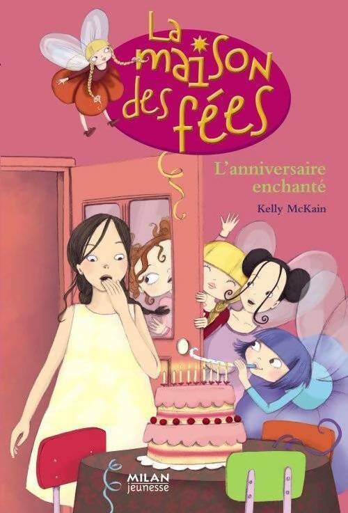 Livrenpoche : La maison des fées Tome VII : L'anniversaire enchanté - Sophie Lebot - Livre