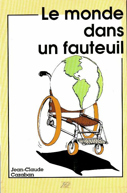 Livrenpoche : Le monde dans un fauteuil - Jean-Claude Cazaban - Livre
