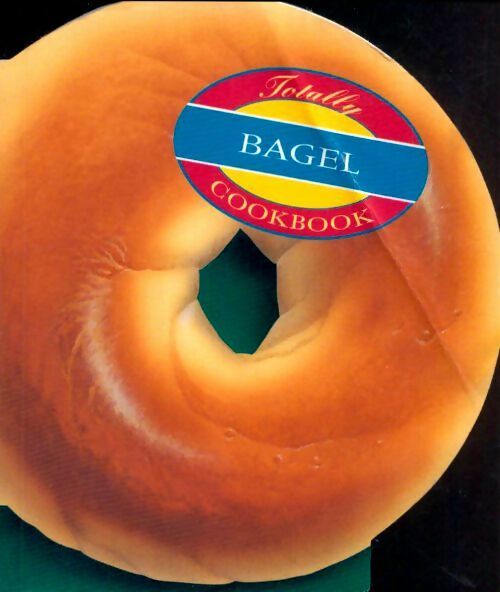 Livrenpoche : Totally bagel cookbook - Hélène Siegel - Livre