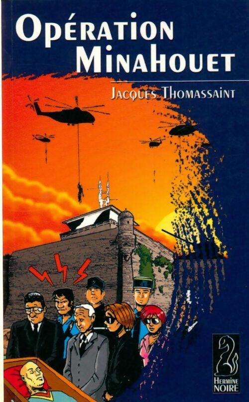 Opération Minahouet - Jacques Thomassaint -  Hermine Noire - Livre