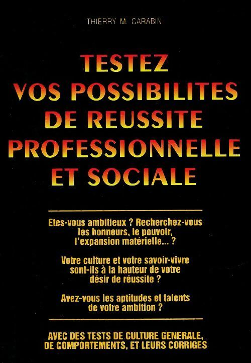 Livrenpoche : Testez vos possibilités de réussite professionnelle et sociale - Thierry M Carabin - Livre