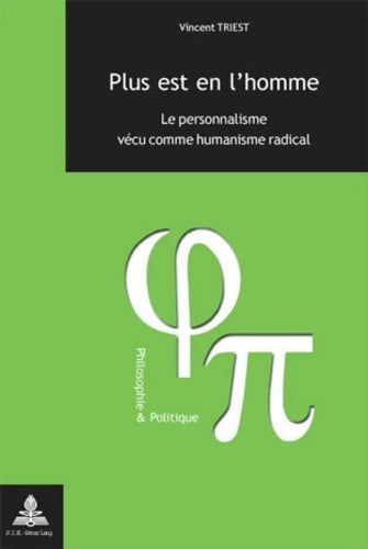 Livrenpoche : Plus est en l'homme : Le personnalisme vécu comme humanisme radical- 4 e tirage - Vincent Triest - Livre