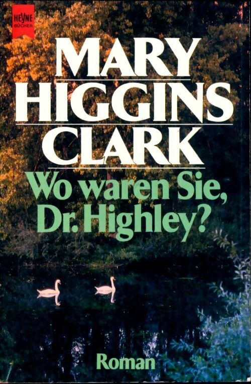 Wo waren sie Dr. Highley ? - Mary Higgins Clark -  Heyne Buch - Livre