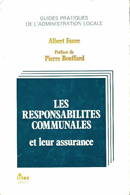 Livrenpoche : Les responsabilités communales et leur assurance - Albert Faure - Livre