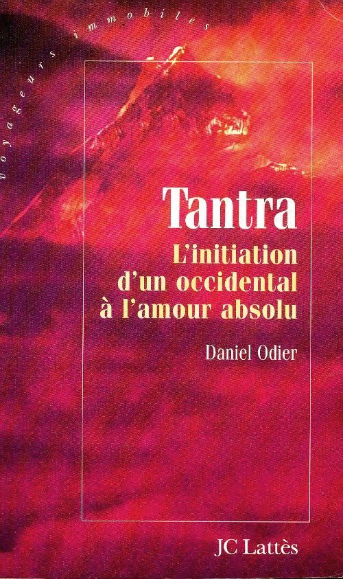 Livrenpoche : Tantra : L'initiation d'un occidental à l'amour absolu - Daniel Odier - Livre