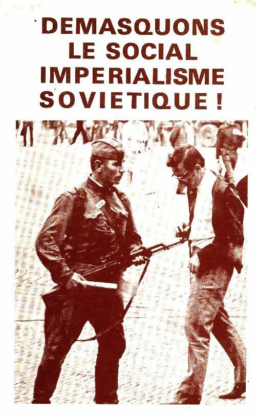 Livrenpoche : Démasquons le social impérialisme soviétique! - Collectif - Livre