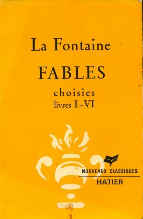 Fables choisies (I-VI) - Jean De La Fontaine -  Classiques Hatier - Livre