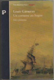 Livrenpoche : Un corsaire au bagne - Louis Garneray - Livre