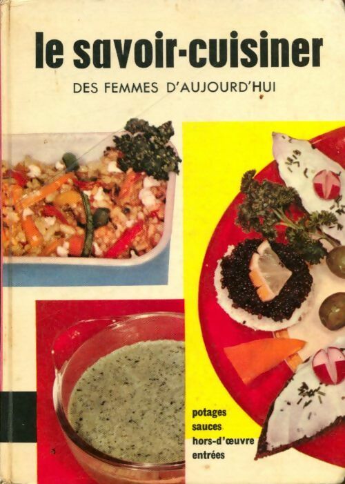 Livrenpoche : Le savoir-cuisiner des femmes d'aujourd'hui Tome I : Potages, soupes - Collectif - Livre