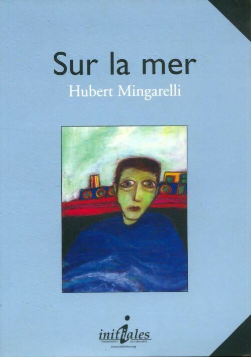 Sur la mer - Hubert Mingarelli -  Initiales - Livre