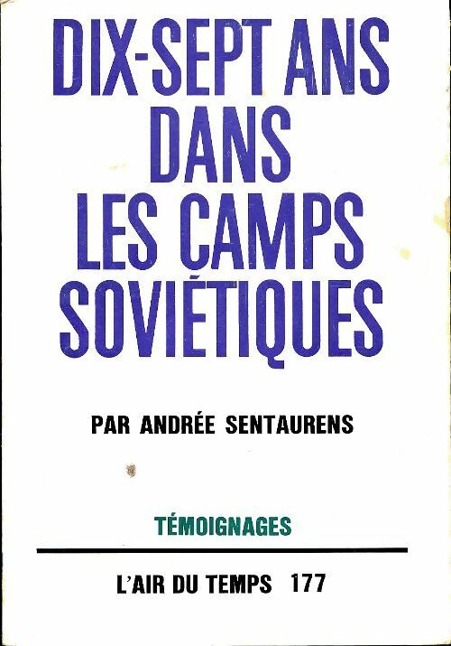 Livrenpoche : Dix-sept ans dans les camps soviétiques - Andrée Sentaurens - Livre