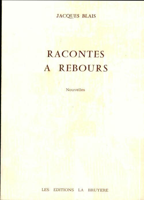 Livrenpoche : Racontes à rebours - Jacques Blais - Livre