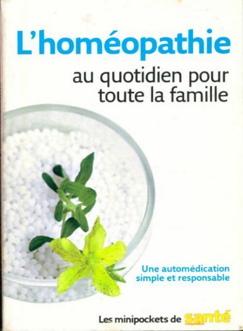 Livrenpoche : L'homéopathie au quotidien pour toute la famille - Collectif - Livre