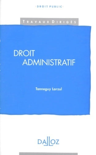 Livrenpoche : Droit administratif - Tanneguy Larzul - Livre
