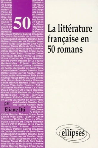 La littérature française en 50 romans - Eliane Itti - Livre