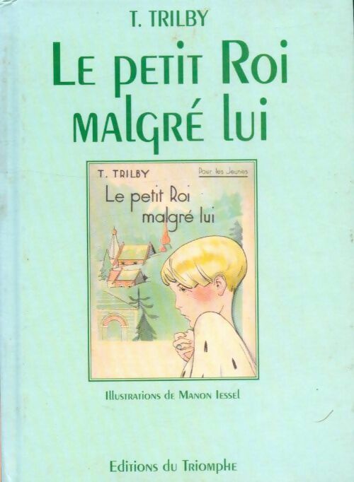 Livrenpoche : Le petit roi malgré lui - T. Trilby - Livre