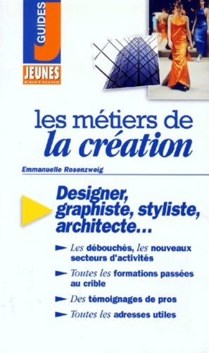 Livrenpoche : Les métiers de la création - Emmanuelle Rosenzweig - Livre
