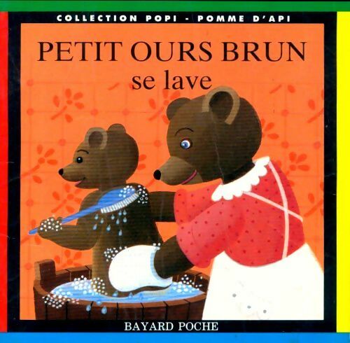 Livrenpoche : Petit Ours Brun se lave - Danièle Bour - Livre