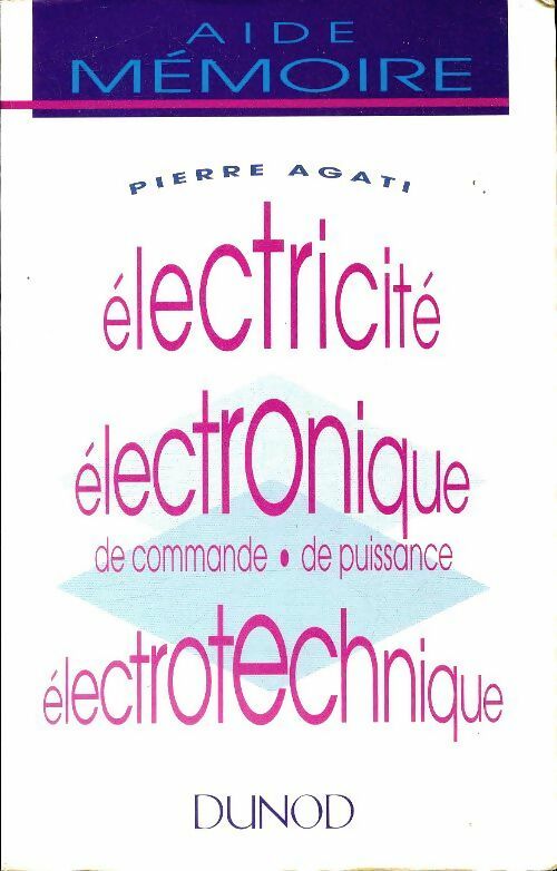 Livrenpoche : Electricité / Electronique / electro-technique aide-mémoire - Pierre Agati - Livre
