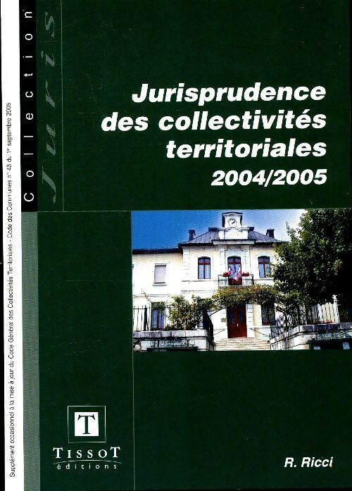Livrenpoche : Jurisprudence des collectivités territoriales de l'année 2004-2005 - Roland Ricci - Livre