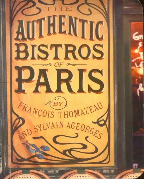 Livrenpoche : The authentic bistros of Paris - François Thomazeau - Livre