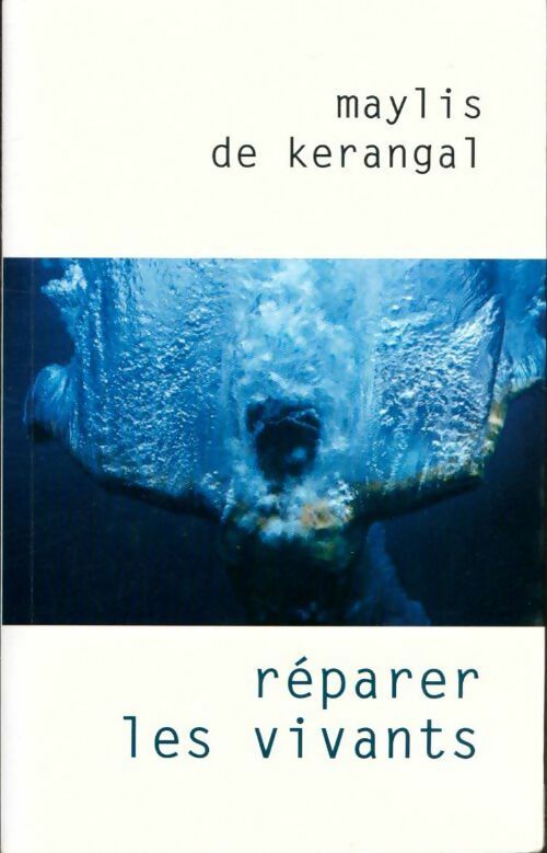 Réparer les vivants - Maylis De Kerangal - Livre