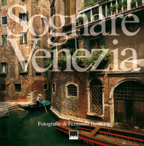 Livrenpoche : Sognare Venezia - Fernando Bertuzzi - Livre