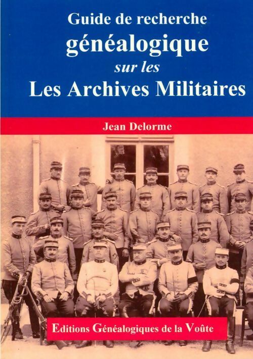 Livrenpoche : Guide de recherche généalogique sur les archives militaires - Jean Delorme - Livre