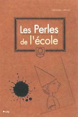Livrenpoche : Les perles de l'école - Sébastien Lebrun - Livre