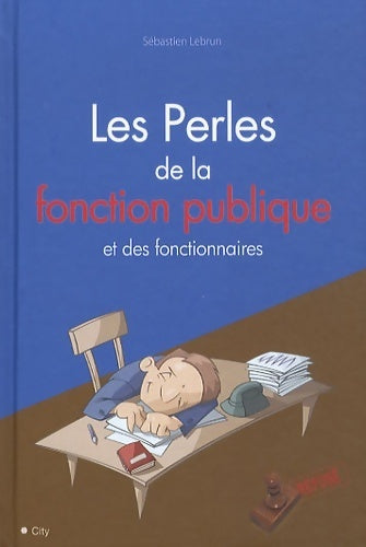 Les perles de la fonction publique - Sébastien Lebrun -  City poche - Livre