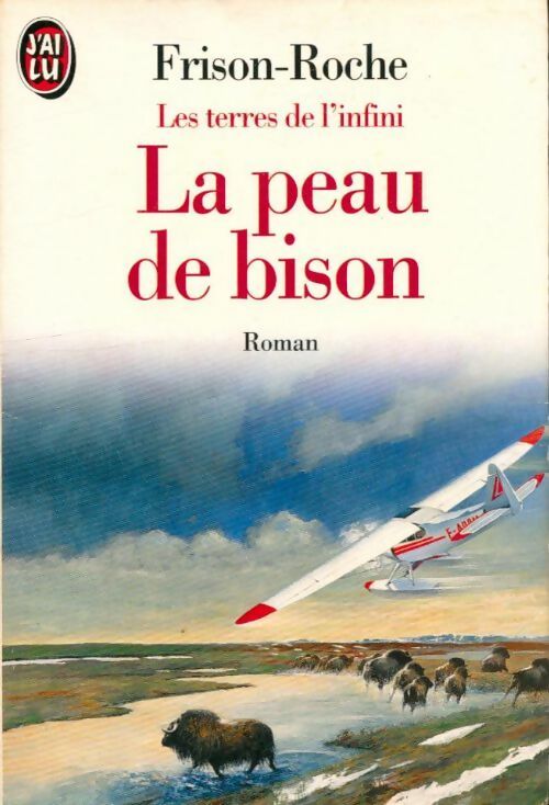 Livrenpoche : Les terres de l'infini Tome I : La peau de bison - Roger Frison-Roche - Livre
