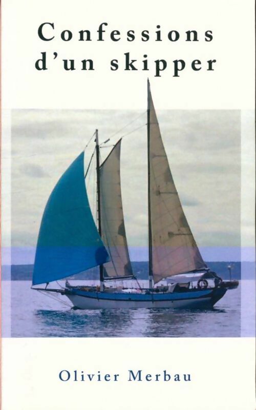 Livrenpoche : Confessions d'un skipper - Olivier Merbau - Livre