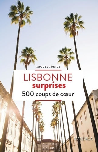 Livrenpoche : Lisbonne surprises. 500 coup de coeur - Miguel Judice - Livre