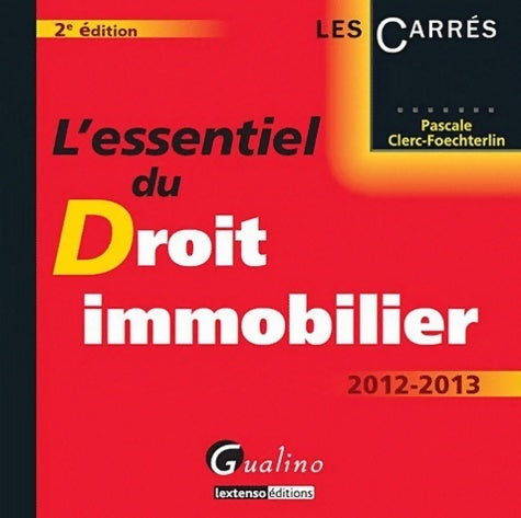 L'essentiel du droit immobilier : 2012-2013 - Pascale Clerc-Foechterlin - Livre
