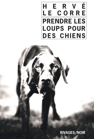 Livrenpoche : Prendre les loups pour des chiens - Hervé Le Corre - Livre