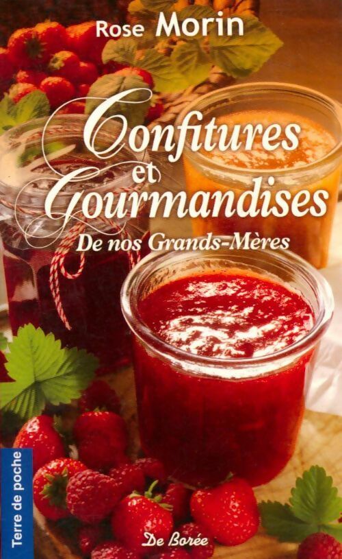 Confitures et gourmandises de nos grands-mères - Rose Morin -  Terre de poche - Livre
