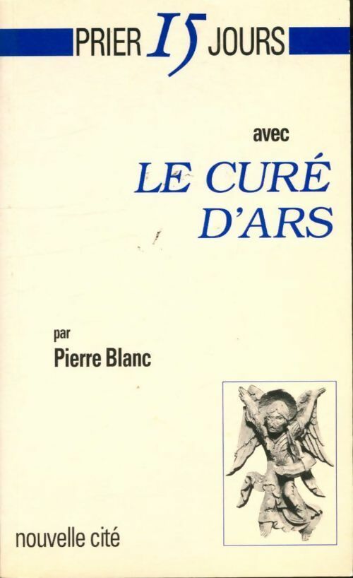 Livrenpoche : Prier 15 jours avec le curé d'Ars - Marc Blanc-Lapierre - Livre