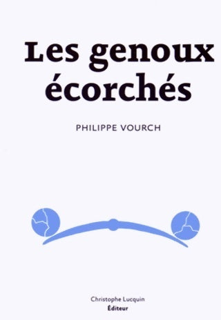 Livrenpoche : Les genoux écorchés - Philippe Vourch - Livre