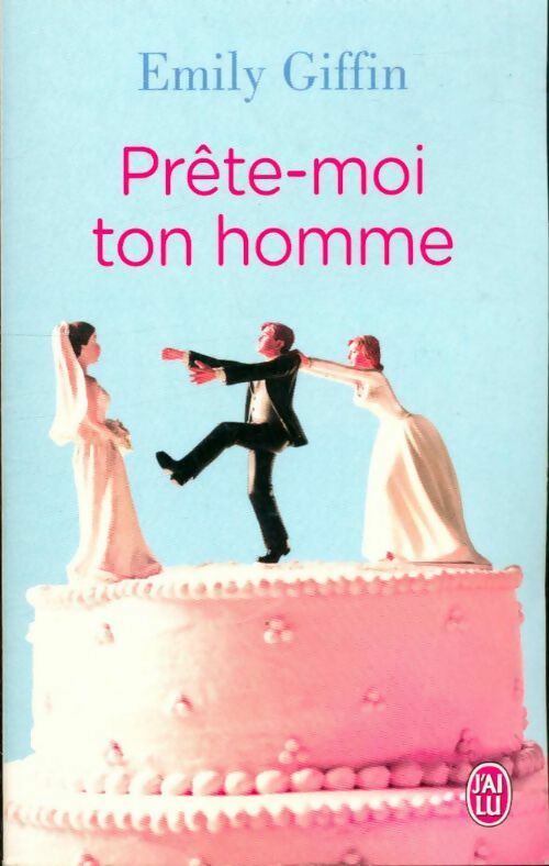 Livrenpoche : Prête-moi ton homme - Emily Giffin - Livre