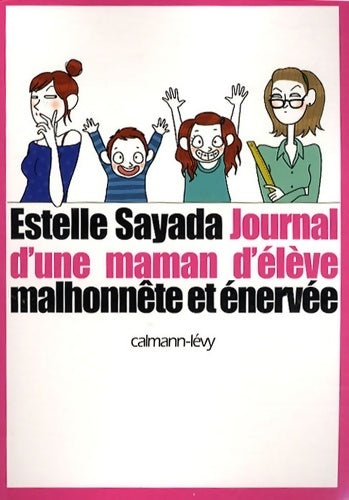 Livrenpoche : Journal d'une maman d'élève malhonnête et énervée - Estelle Sayada - Livre